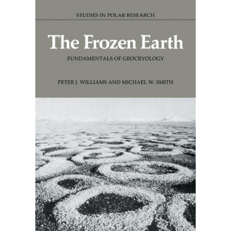 The Frozen Earth: Fundamentals of Geocryology