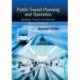 Public Transit Planning and Operation: Modeling, Practice and Behavior, Second Edition