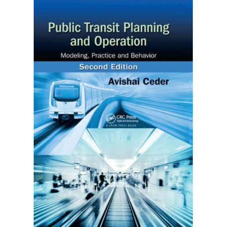 Public Transit Planning and Operation: Modeling, Practice and Behavior, Second Edition