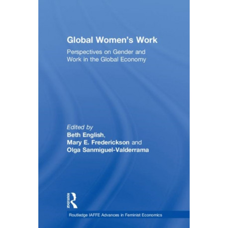 Global Women's Work: Perspectives on Gender and Work in the Global Economy