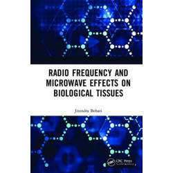 Radio Frequency and Microwave Effects on Biological Tissues