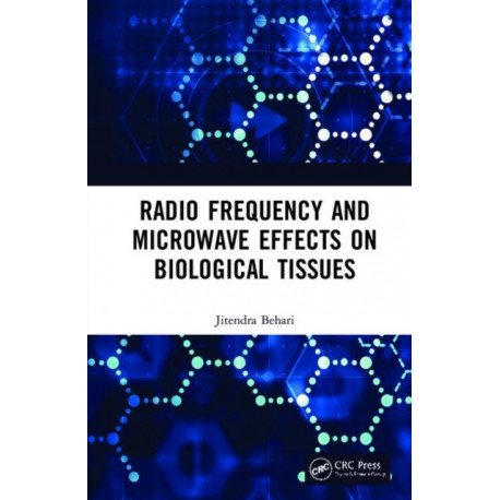 Radio Frequency and Microwave Effects on Biological Tissues