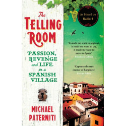 The Telling Room: Passion, Revenge and Life in a Spanish Village