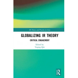 Globalizing IR Theory: Critical Engagement