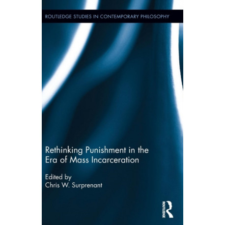 Rethinking Punishment in the Era of Mass Incarceration