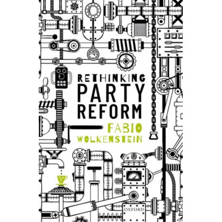 Rethinking Party Reform