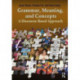 Grammar, Meaning, and Concepts: A Discourse-Based Approach to English Grammar