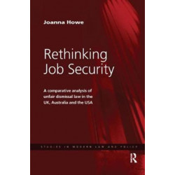 Rethinking Job Security: A Comparative Analysis of Unfair Dismissal Law in the UK, Australia and the USA