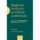 Regional Products and Rural Livelihoods: A Study on Geographical Indications from India