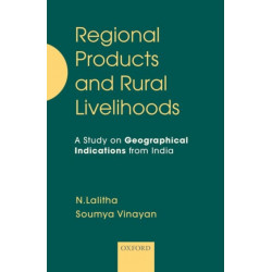 Regional Products and Rural Livelihoods: A Study on Geographical Indications from India