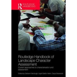 Routledge Handbook of Landscape Character Assessment: Current Approaches to Characterisation and Assessment