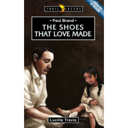 Paul Brand: The Shoes That Love Made: The Shoes That Love Made