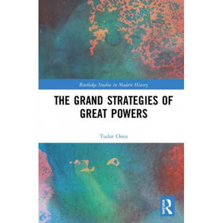The Grand Strategies of Great Powers