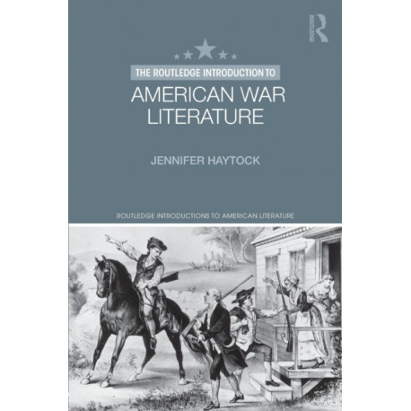 The Routledge Introduction to American War Literature