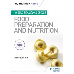 My Revision Notes: WJEC Eduqas GCSE Food Preparation and Nutrition