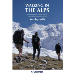 Walking in the Alps: A comprehensive guide to walking and trekking throughout the Alps