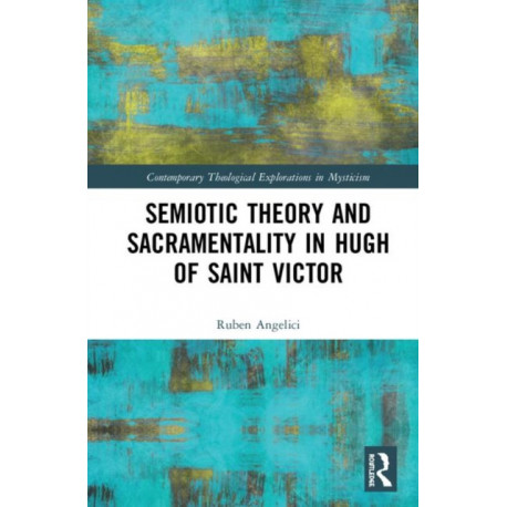 Semiotic Theory and Sacramentality in Hugh of Saint Victor