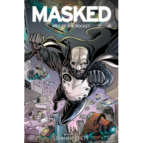 Masked: Rise of the Rocket: Rise of the Rocket