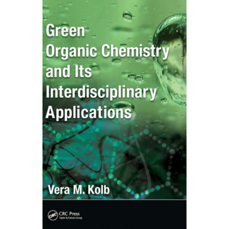 Green Organic Chemistry and its Interdisciplinary Applications