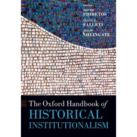 The Oxford Handbook of Historical Institutionalism