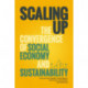 Scaling Up: The Convergence of the Social Economy and Sustainability