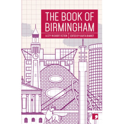 The Book of Birmingham: A City in Short Fiction