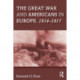 The Great War and Americans in Europe, 1914-1917