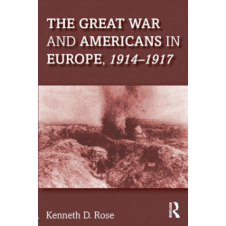 The Great War and Americans in Europe, 1914-1917