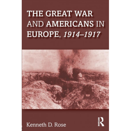 The Great War and Americans in Europe, 1914-1917