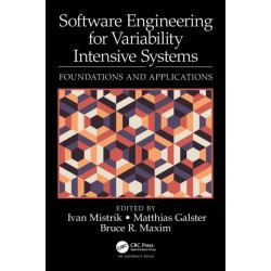 Software Engineering for Variability Intensive Systems: Foundations and Applications