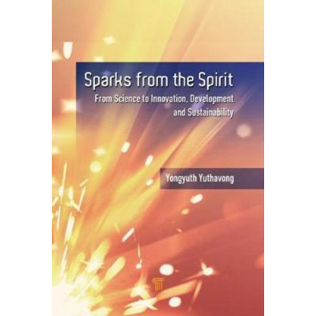 Sparks from the Spirit: From Science to Innovation, Development, and Sustainability