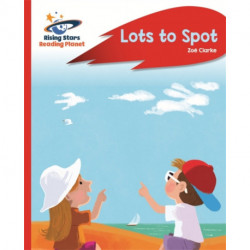 Reading Planet - Lots to Spot - Red A: Rocket Phonics