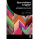 Specialised English: New Directions in ESP and EAP Research and Practice
