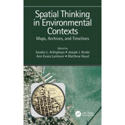 Spatial Thinking in Environmental Contexts: Maps, Archives, and Timelines