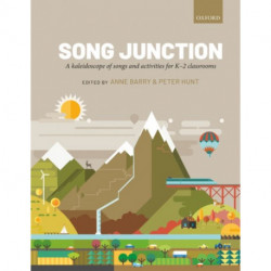 Song Junction: A kaleidoscope of songs and activities for K-2 classrooms
