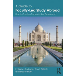 A Guide to Faculty-Led Study Abroad: How to Create a Transformative Experience