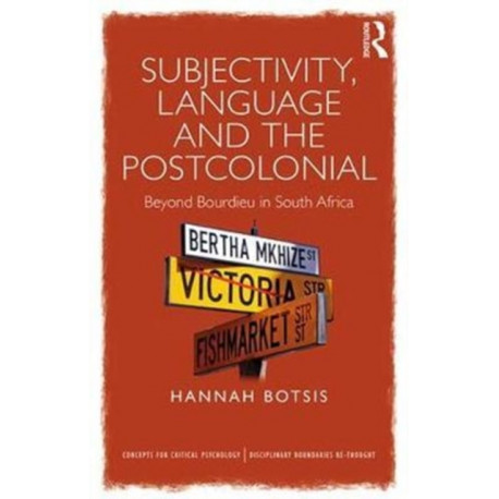 Subjectivity, Language and the Postcolonial: Beyond Bourdieu in South Africa