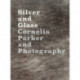 Silver and Glass: Cornelia Parker and Photography