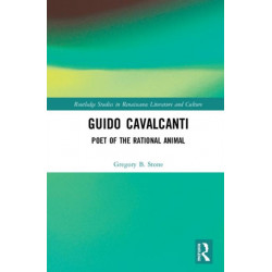 Guido Cavalcanti: Poet of the Rational Animal