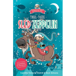 Elma the Elf and the Tinsel-Tastic Sled Zeppelin: A 24 Chapter Countdown to Christmas Advent Book