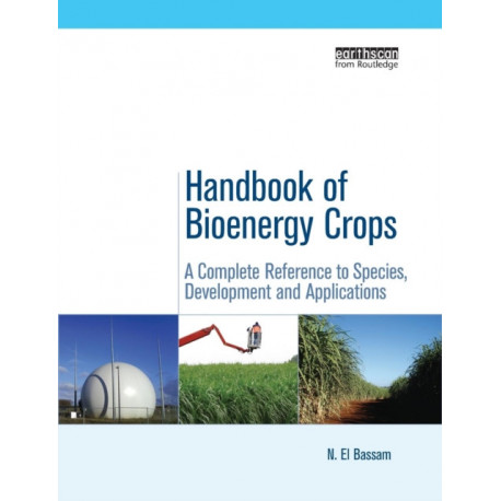 Handbook of Bioenergy Crops: A Complete Reference to Species, Development and Applications