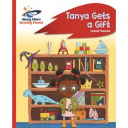 Reading Planet - Tanya Gets a Gift - Red B: Rocket Phonics