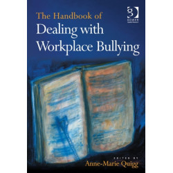 The Handbook of Dealing with Workplace Bullying