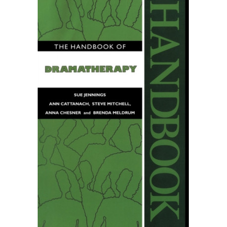 The Handbook of Dramatherapy