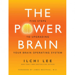 The Power Brain: Five Steps to Upgrading Your Brain Operating System