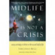 Midlife is Not a Crisis: Using Astrology to Thrive in the Second Half of Life