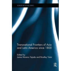Transnational Frontiers of Asia and Latin America since 1800
