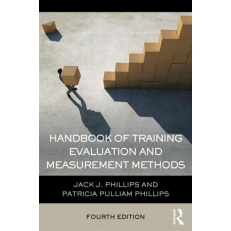 Handbook of Training Evaluation and Measurement Methods