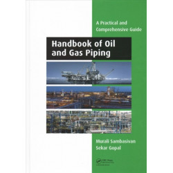 Handbook of Oil and Gas Piping: a Practical and Comprehensive Guide