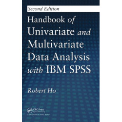 Handbook of Univariate and Multivariate Data Analysis with IBM SPSS